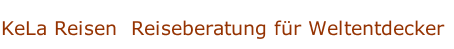 KeLa Reisen  Reiseberatung f&uuml;r Weltentdecker